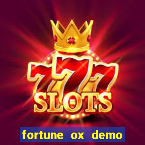 fortune ox demo dinheiro infinito